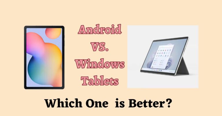 Android VS. Windows Tablets